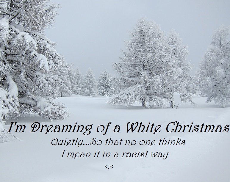 Brilliant Meme: I’m Dreaming Of A WHITE Xmas! – History Reviewed