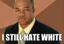 Dear White Haters…
