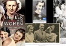 Video & Audio: Hitler’s Women: A Quick Overview of some of his LOVE interests!